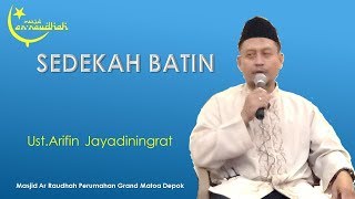 SEDEKAH BATIN Ust Arifin Jayadiningrat Masjid Ar Raudhah GM