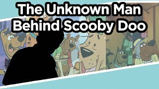 The Unknown Man Behind Scooby Doo!