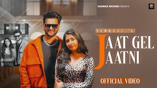 JAAT GEL JAATNI (Official Video) - Yamraaj | Manish Khokhar \u0026 Babli Jhuriya | Haryanvi Song 2024