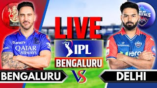 IPL 2024 Live: RCB vs DC, Match 62 | IPL Live Score & Commentary | Bangalore vs Delhi Live | Inngs 2