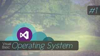 Advanced Visual Basic Operating System Tutorial: Part 1