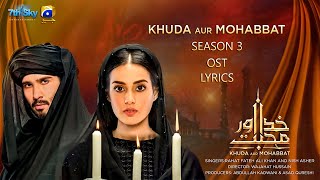 Khuda Aur Mohabbat | OST Lyrics | #RahatFatehAliKhan | #NishAsher | #IqraAziz​ | #FerozeKhan​