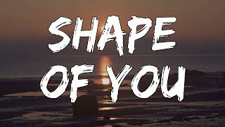 Ed Sheeran - Shape of You (1 Hour Lyrics)
