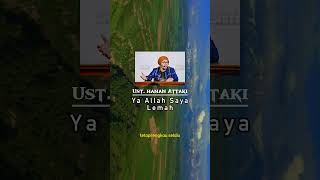 Ya Allah Saya Lemah - Ust  Hanan Attaki,. LC #uah#hananattaki