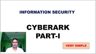 Information Security || CyberArk Basics Part-I || #PAM #IAM #cyberark