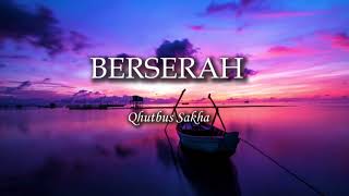 Berserah - Qhutbus Sakha ll Lirik Lagu Indonesia