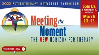 Why come to Psychotherapy Networker Symposium 2023?