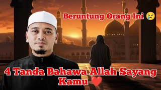 4 Tanda Bahawa Allah Sayang Kamu - Ustaz Wadi Anuar