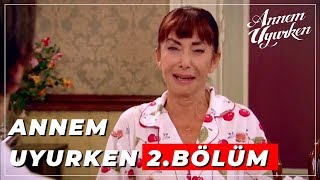 Annem Uyurken | 2.Bölüm