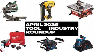 April 2026 Tool Industry Roundup