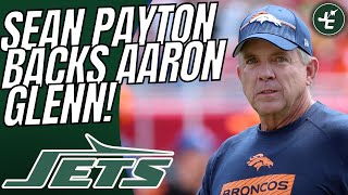 Sean Payton COMMENTS On Aaron Glenn \u0026 The New York Jets!