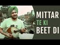 Malkit Singh - Mittar Te Ki Beet Di (Official Music Video) | Revibe | Hindi Songs
