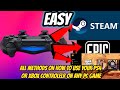 (ALL)METHODS ON HOW TO USE YOUR PS4/ XBOX CONTROLLER ON EPIC GAMES /STEAM ( EASY) (ANY GAME)