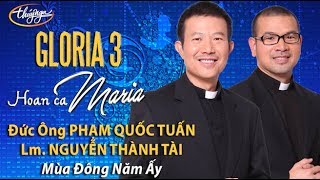 Gloria 3 | Đức Ông Phạm Quốc Tuấn, Lm Nguyễn Thành Tài - Mùa Đông Năm Ấy