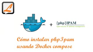 Cómo instalar phpIPAM usando Docker compose