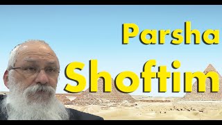 Parsha Shoftim |  an In Depth Analysis with Kabbalistic Insights