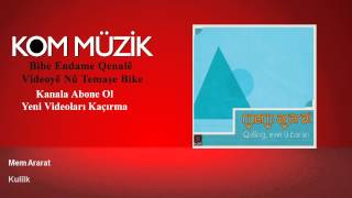 Mem Ararat - Kulîlk (Official Audio © Kom Müzik)