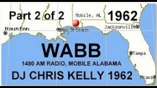 WABB AM 1480 RADIO, MOBILE, ALABAMA, CHRIS KELLY, DECEMBER 30, 1962 PART 2