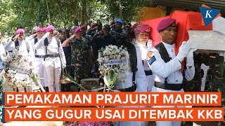 Momen Pemakaman Prajurit Marinir Sertu Ismunandar yang Gugur Usai Ditembak KKB Papua