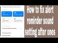 How to fix alert reminder sound setting after ones | Zillur TE