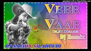 Veer Vaar  Diljit Dosanjh Punjabi Vibrating Mix Dj Sachin Silarpuri