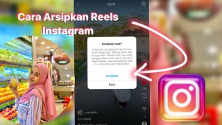 Cara Mengarsipkan reels instagram terbaru 2023