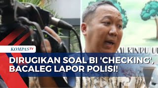 Ditolak Karena Status BI 'Checking', Pengusaha Sekaligus Bacaleg Laporkan Bank Pemerintah ke Polisi!