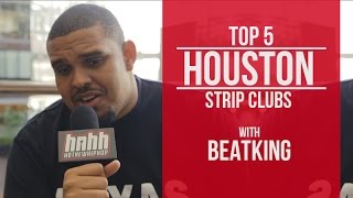 Beatking breaks down his Top 5 Houston Strip Clubs
