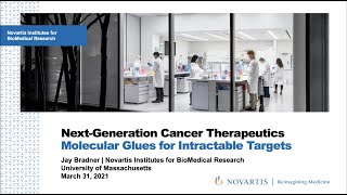 Next-Generation Cancer Therapeutics: Molecular Glues for Intractable Targets - James Bradner