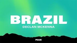 Declan McKenna - Brazil (Lyrics)