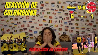 ECUADOR (6) VS COLOMBIA (1) | REACCIÓN DE COLOMBIANA - ELIMINATORIAS QATAR 2022