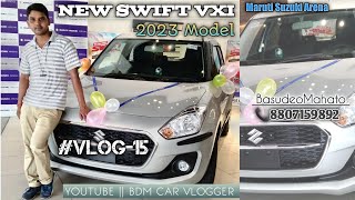 New Swift Vxi | Silky Silver || MARUTI SUZUKI ARENA || BDM CAR VLOGGER || #vlog -14