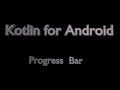 Progress Bar in Android Using Kotlin