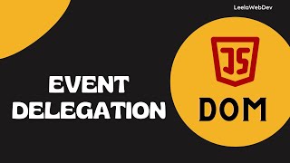 54. What is Event Delegation. Implement Event Delegation with simple Demo - DOM