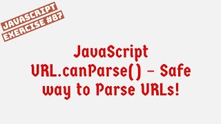 JavaScript URL.canParse() - Safe way to Parse URLs !