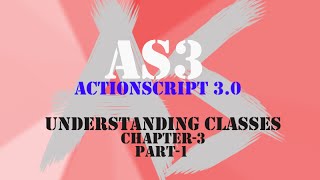 Flash Actionscript 3.0 For Beginners | Understanding Classes | Chap-3 | Part-1
