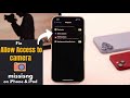Allow Access to Camera Missing on iPhone Apps? Here’s The Fix in 2022!
