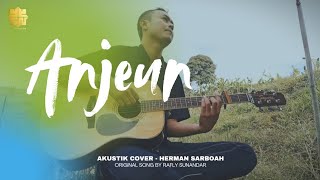 ANJEUN - Rafly Sunandar (Cover Herman Sarboah)