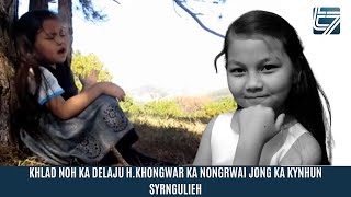 KHLAD NOH KA DELAJU H KHONGWAR KA NONGRWAI JONG KA KYNHUN SYRNGULIEH