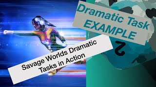 TT Ep 86 Savage Worlds Dramatic Task Example!