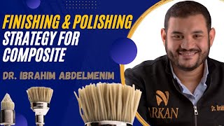 Finishing and Polishing strategy for anterior \u0026 posterior composite || Dr. Ibrahim Abdelmuniem