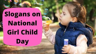 Best Slogans & Quotes on National Girl Child Day/National Girl Child Day Slogans in English