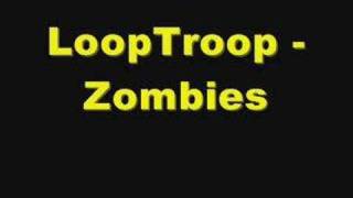 LoopTroop - Zombies