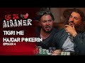 ICH BIN ALBANER - Tigri me Hajdar Pokerin (Episodi 4)