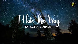 Sofia Carson - I Hate The Way Lyrics From Purple Hearts)