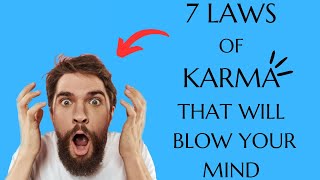 7 LAWS OF KARMA THAT WILL BLOW YOUR MIND