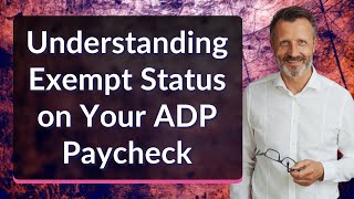 Understanding Exempt Status on Your ADP Paycheck