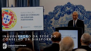 Inauguração da Sede do Conselho da Diáspora Portuguesa