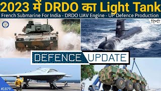 Defence Updates #1879 - DRDO Light Tank In 2023, French Submarine For India, UP Defence Production