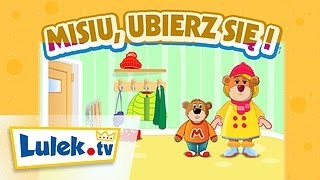 Misiu, ubierz się! I Piosenki dla dzieci I Lulek.tv